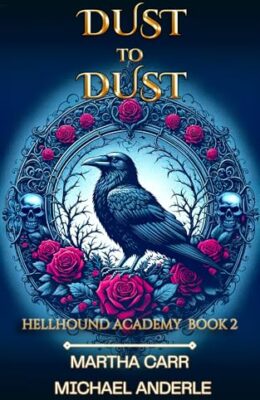Dust to Dust (Hellhound Academy #2)