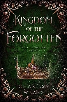 Kingdom Of The Forgotten (Witch Walker #4)