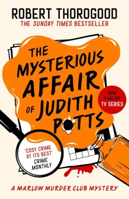 The Mysterious Affair Of Judith Potts (Marlow Murder Club #5)
