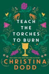 Teach the Torches to Burn (Daughter of Montague #3)
