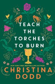 Teach the Torches to Burn (Daughter of Montague #3)