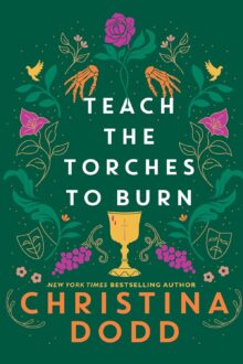 Teach the Torches to Burn (Daughter of Montague #3)