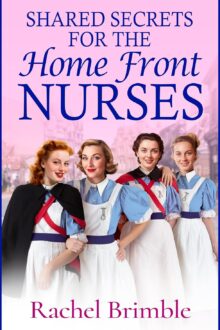 Shared Secrets for the Home Front Nurses (Home Front Nurses #4)