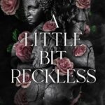 A Little Bit Reckless