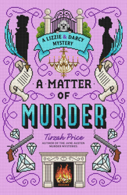 A Matter Of Murder (Lizzie And Darcy Mystery #2)