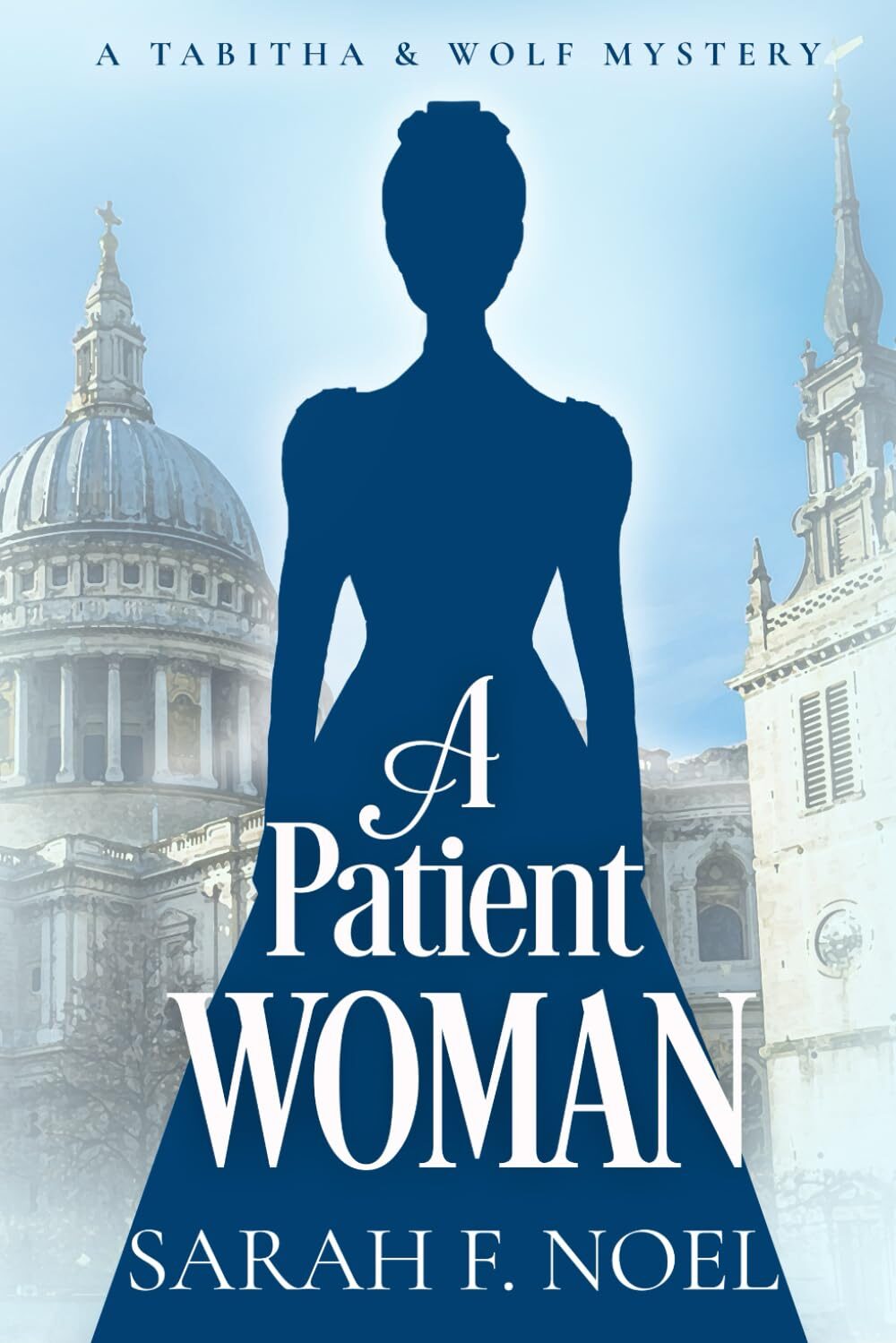 A Patient Woman (Tabitha & Wolf Historical Mystery Series #9)
