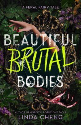 Beautiful Brutal Bodies (Gorgeous Gruesome Faces #2)