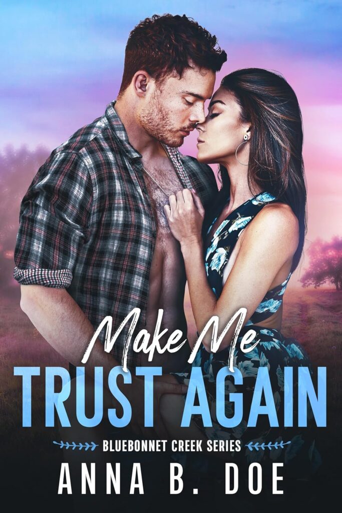 Make Me Trust Again (Bluebonnet Creek #3)