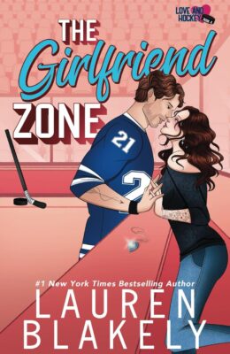 The Girlfriend Zone (Love And Hockey #4)