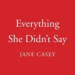 Everything She Didn’t Say