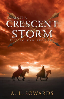 Against A Crescent Storm (The Balkan Legends #3)