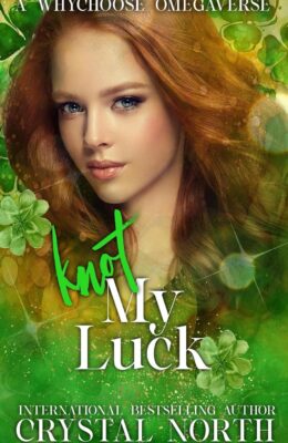Knot My Luck (Knot My… Omegaverse #1)