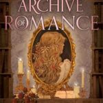 An Archive Of Romance (A Study In Drowning)
