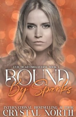 Bound By Sparks (Evie Quad Omegaverse #3)