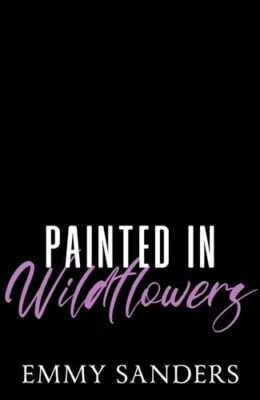 Painted In Wildflowers (The Darling Brothers #4)