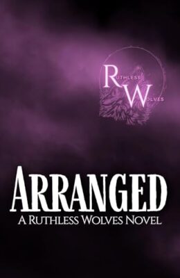 Arranged (Ruthless Wolves: Shifter Romance #3)