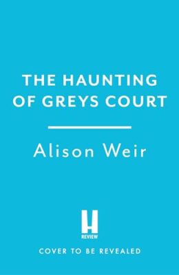 The Haunting Of Greys Court