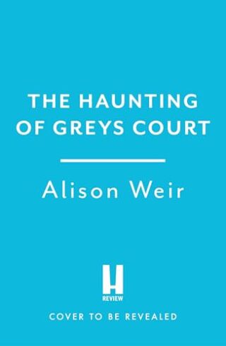 The Haunting Of Greys Court