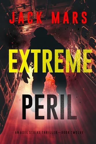 Extreme Peril (Axel Strike #12)