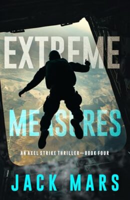 Extreme Measures (Axel Strike #4)