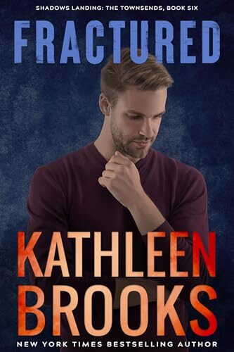 Fractured (Shadows Landing: The Townsends #6)
