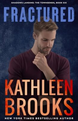 Fractured (Shadows Landing: The Townsends #6)