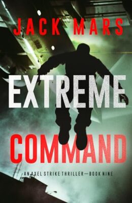 Extreme Command (Axel Strike #9)