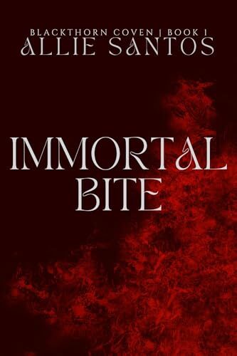 Immortal Bite: Blackthorn Coven (Crimson Coven)