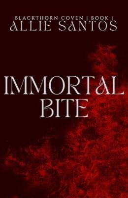 Immortal Bite: Blackthorn Coven (Crimson Coven)