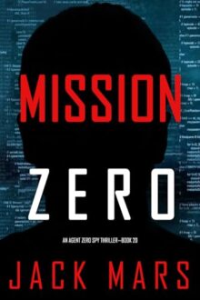 Mission Zero (Agent Zero Spy Thriller #20)
