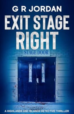 Exit Stage Right (Highlands & Islands Detective #50)