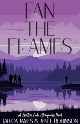 Fan The Flames (Willow Lake Omegaverse)