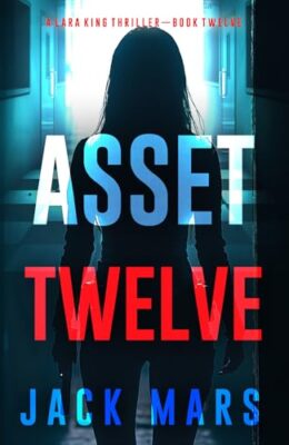 Asset Twelve (Lara King #12)