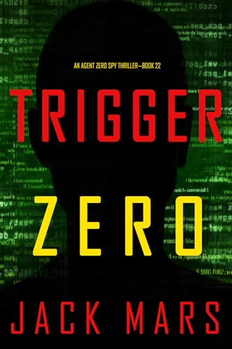 Trigger Zero (Agent Zero Spy Thriller #22)