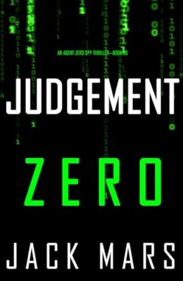 Judgment Zero (Agent Zero Spy Thriller #23)