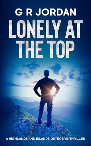 Lonely at the Top (Highlands & Islands Detective #51)