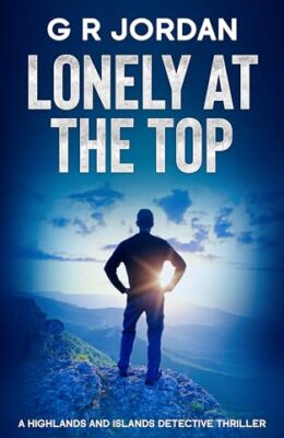Lonely at the Top (Highlands & Islands Detective #51)