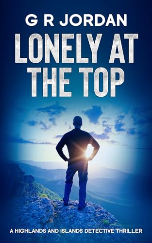 Lonely at the Top (Highlands & Islands Detective #51)