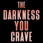 The Darkness You Crave (Dark Hearts #1)