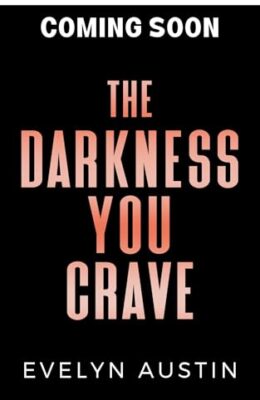 The Darkness You Crave (Dark Hearts #1)