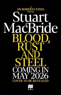 Blood, Rust and Steel (DS Roberta Steel #2)