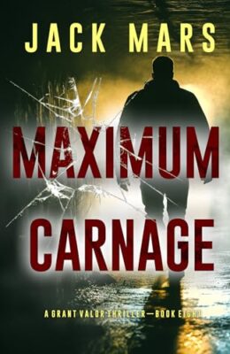 Maximum Carnage (Grant Valor #8)