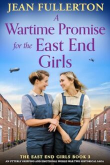 A Wartime Promise for the East End Girls (East End Girls #3)