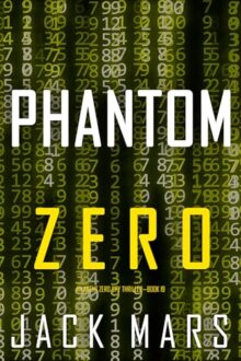 Phantom Zero (Agent Zero Spy Thriller #19)