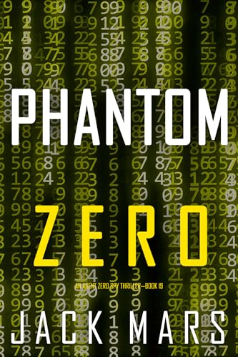 Phantom Zero (Agent Zero Spy Thriller #19)