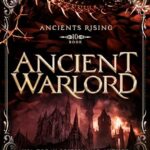 Ancient Warlord (Ancients Rising #10)