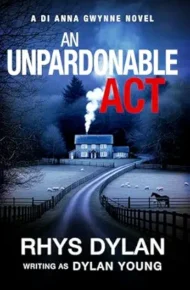 An Unpardonable Act (Detective Anna Gwynne #1)