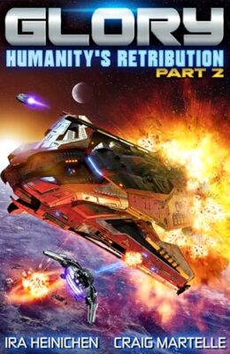 Glory – Humanity’s Retribution Part 2 (Glory #5)