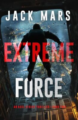 Extreme Force (Axel Strike #2)