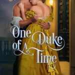 One Duke of a Time (Wayward Dukes’ Alliance #37)